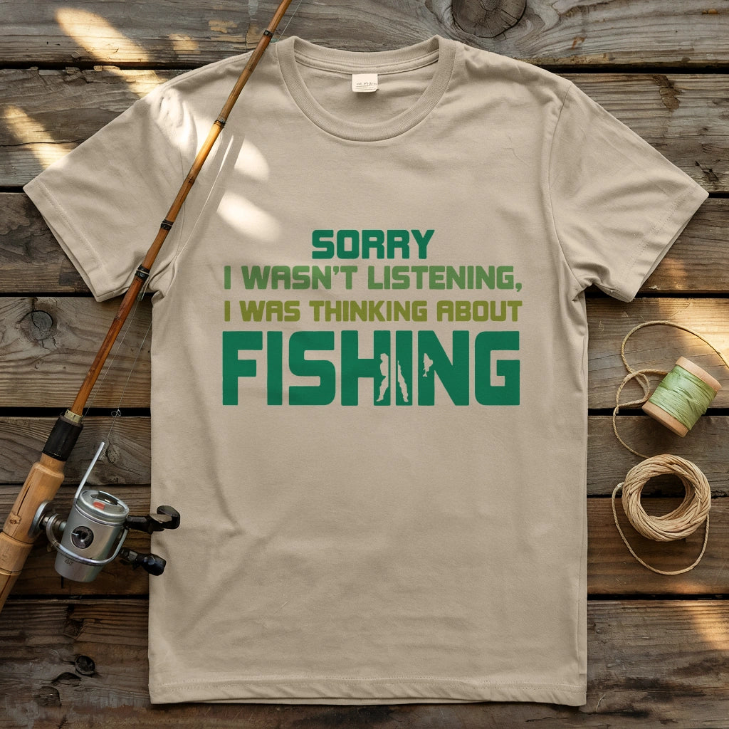 I Wasn't Listening T-shirt