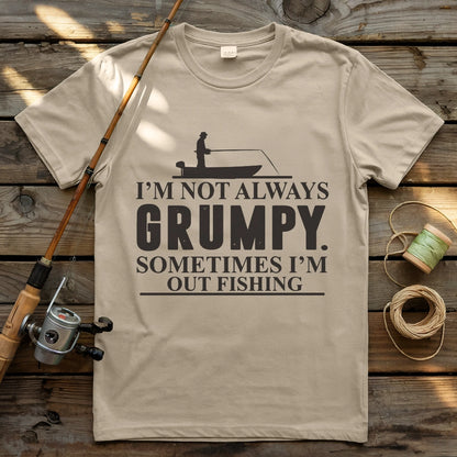 I'm Not Always Grumpy T-shirt