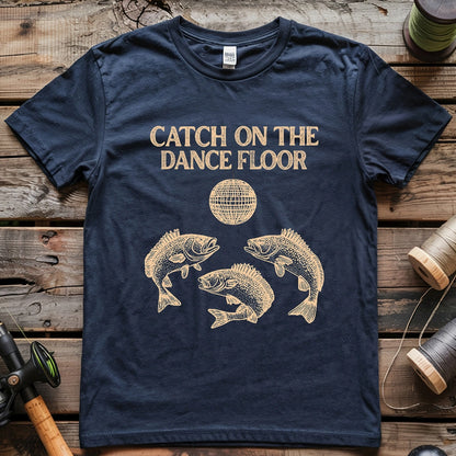 Catch on the Dance Floor T-shirt