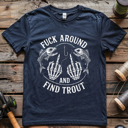 Fuck Around and Find Trout T-shirt