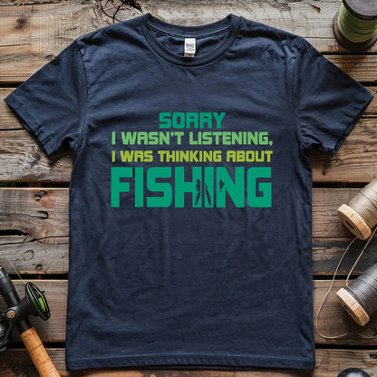 I Wasn't Listening T-shirt