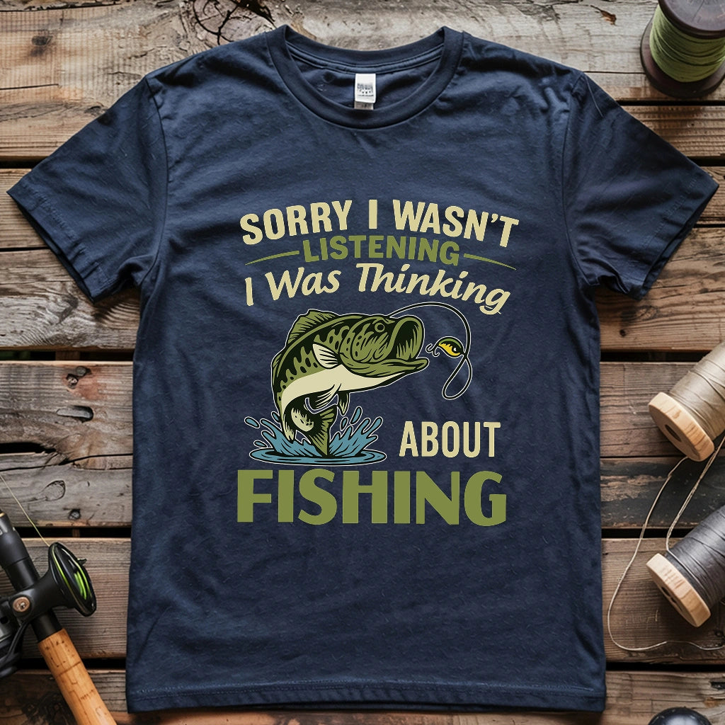 Sorry I Wasn't Listening T-shirt