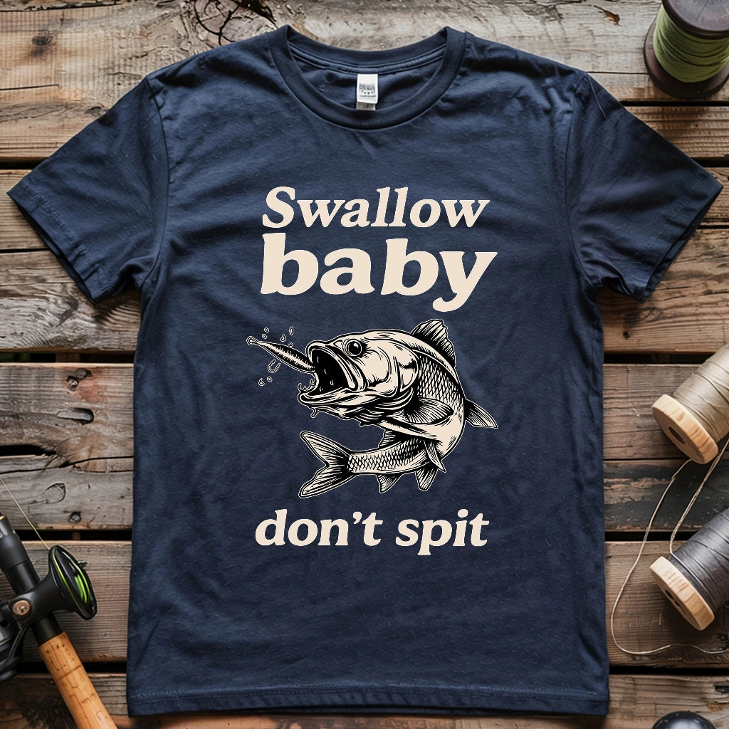 Swallow Baby, Don't Spit 2 T-shirt