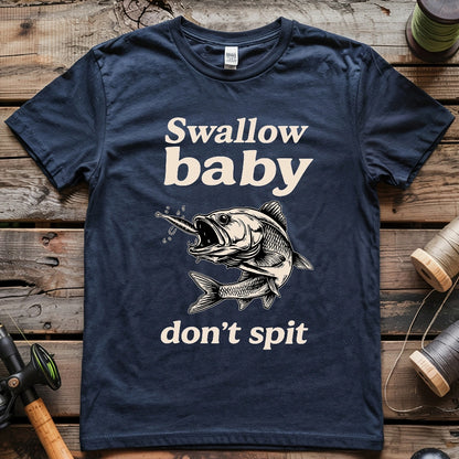 Swallow Baby, Don't Spit 2 T-shirt