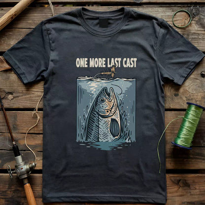 One More Last Cast T-shirt