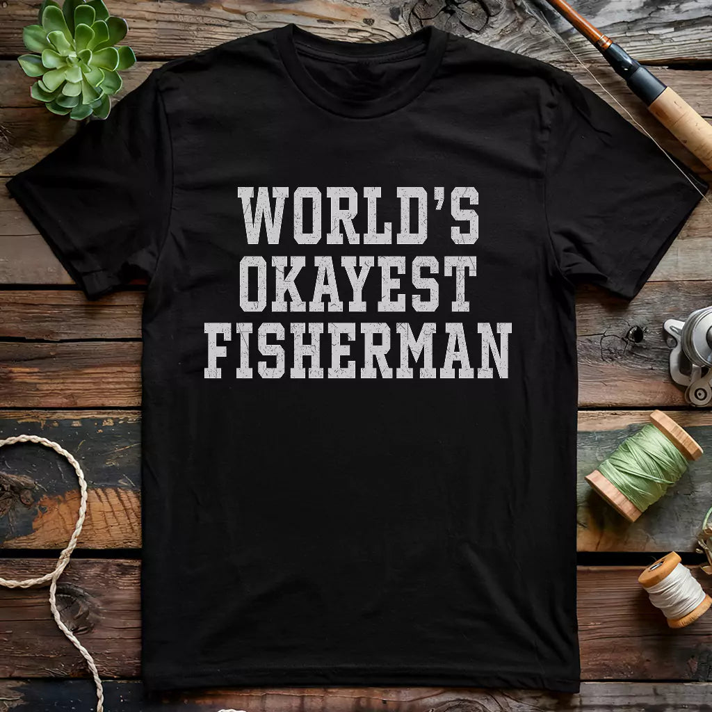 World's Okayest Fisherman T-shirt