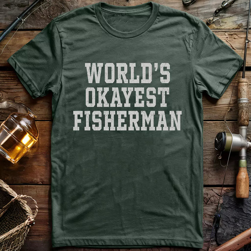 World's Okayest Fisherman T-shirt