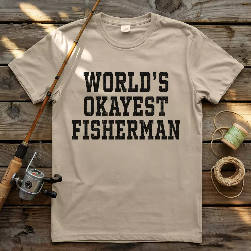World's Okayest Fisherman T-shirt
