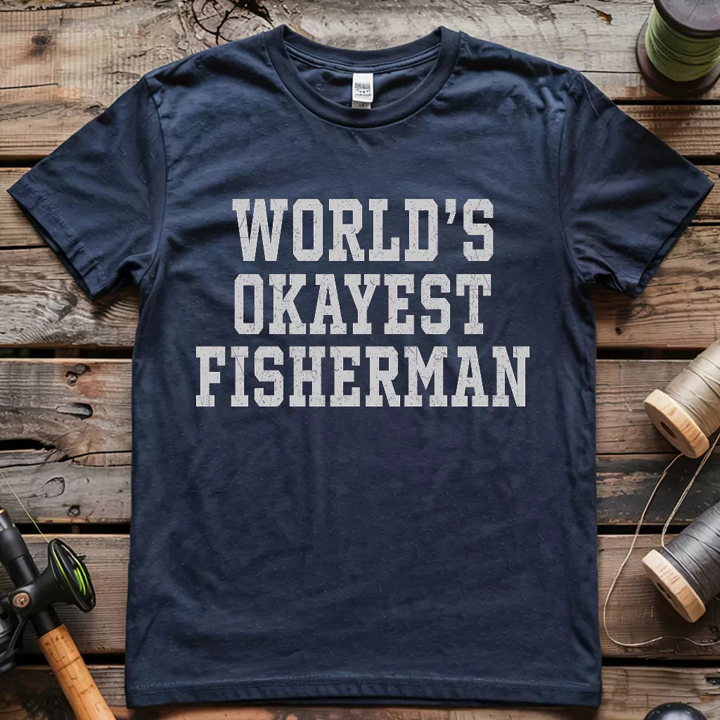 World's Okayest Fisherman T-shirt